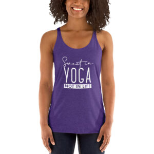Women's Racerback Tank - SWEAT IN YOGA NOT IN LIFE - Image 2